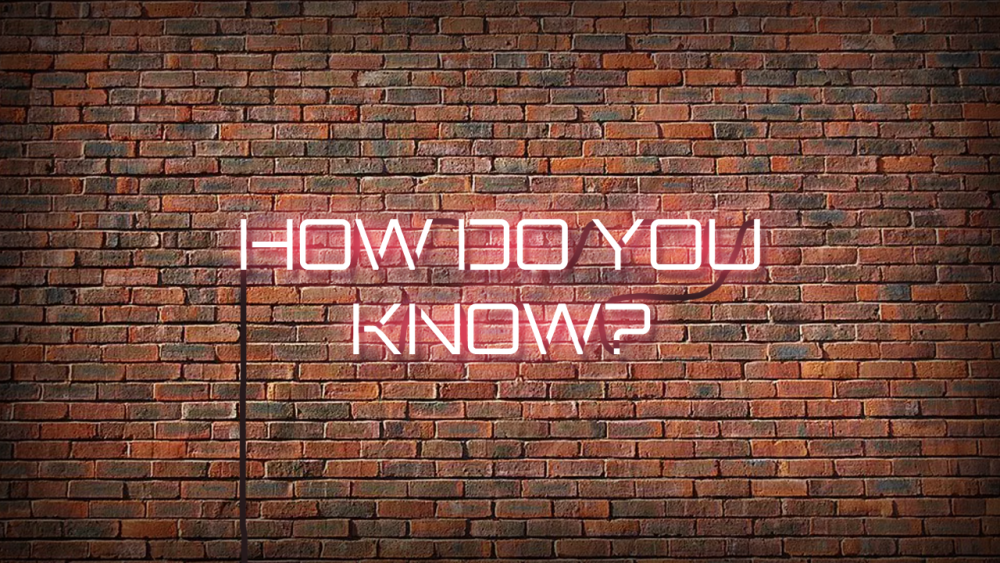 How Do You Know