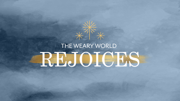 The Weary World Rejoices - Joy Image