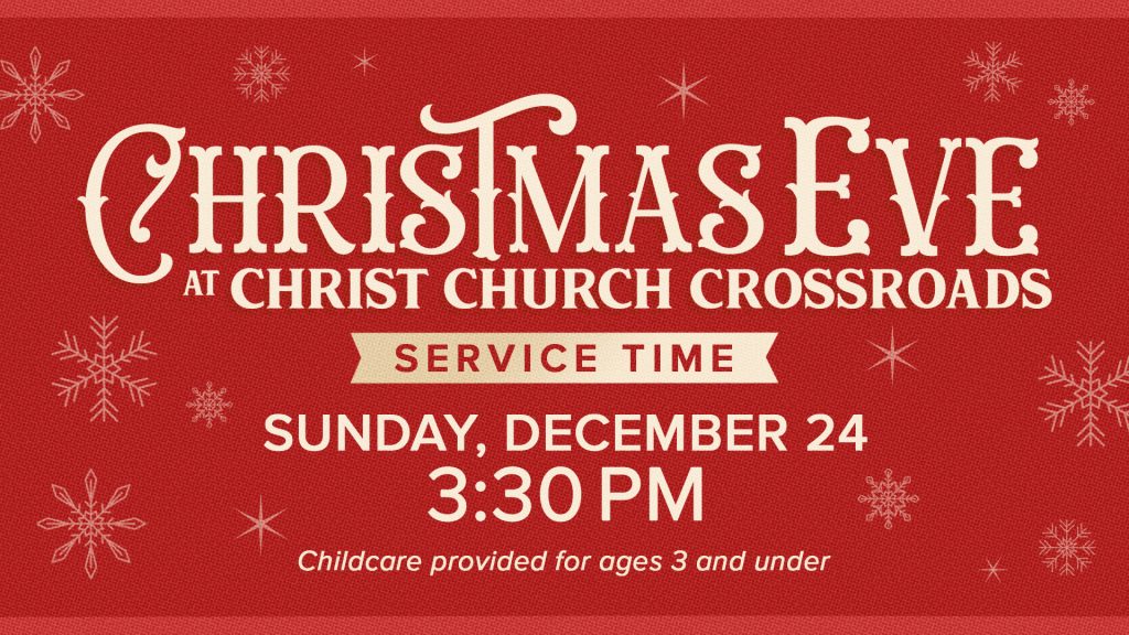 Christmas Eve Service - Crossroads - Christ Church Illinois