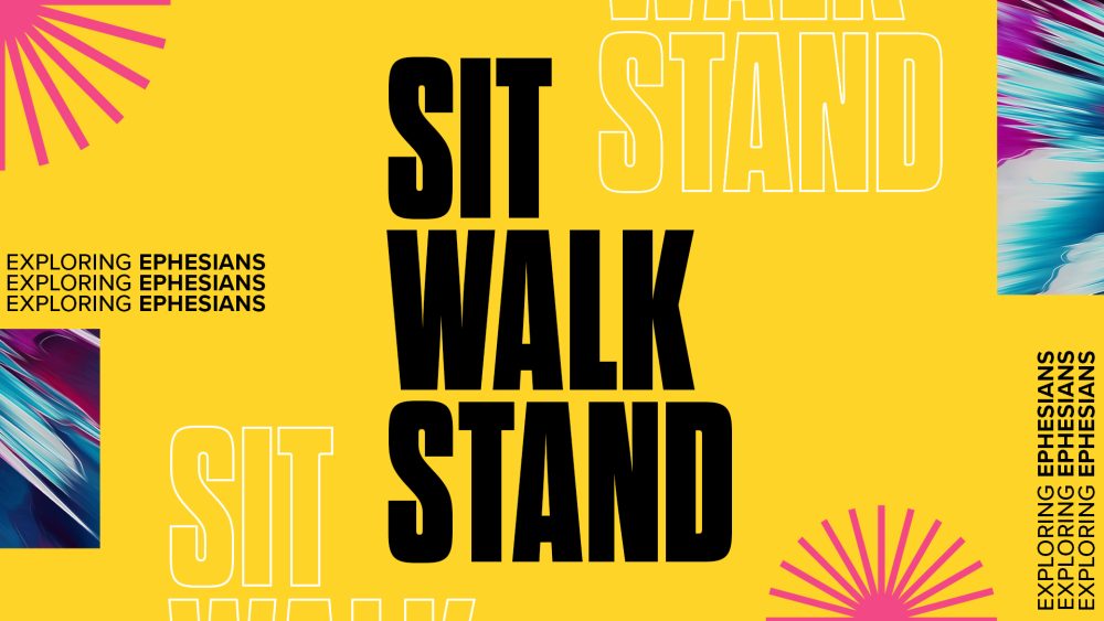 Sit, Walk, Stand: Ephesians